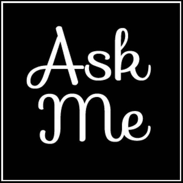 I ask v. АСК. Ask me. Ask me Now.